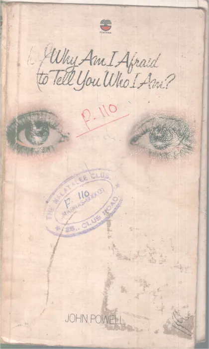 WHY AM I AFRAID TO TEL YOU WHOM IAM..? BY JOHN POWELL