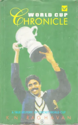 WORLD CUP CHRONICLE BY K.N RAGHAVAN