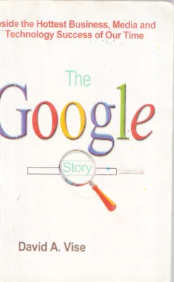 THE GOOGLE STORY BY DAVID. A. VISE