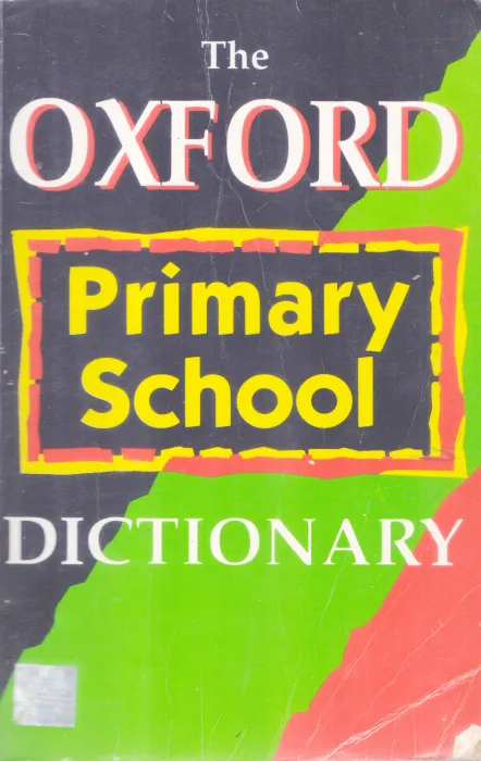 THE OXFORD PRIMARY SCHOOL DICTIONARY BY GROUP OF EDITORS
