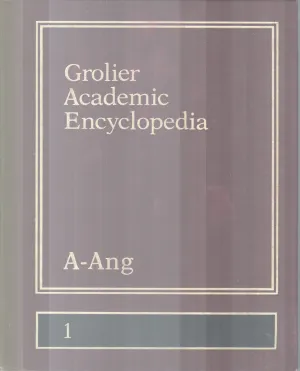 GROLIER ACADEMIC ENCYCLOPEDIA,A-ANG-1 BY GROUP OF EDITORS