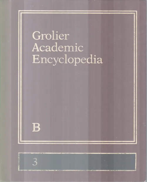 GROLIER ACADEMIC ENCYCLOPEDIA,B-3 BY GROUP OF EDITORS
