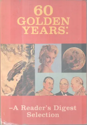 60N GOLDEN YEARS-A READERS DIGEST BY GROUP OF EDITORS