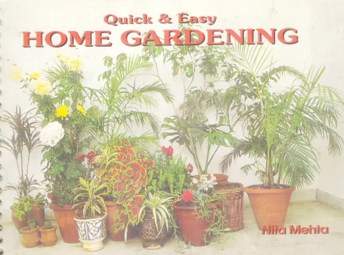 QUICK &amp; EASY HOME GARDENING BY NITA MEHTA