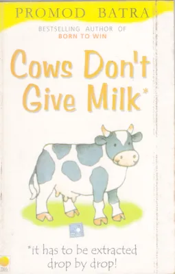 COWS DON'T GIVE MILK BY PROMOD BATRA
