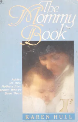 THE MOMMY BOOK BY KAREN HULL