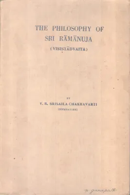THE PHILOSOPHY OF SRI RAMANUJA BY V.R SRISAILA CHAKRAVARTHI