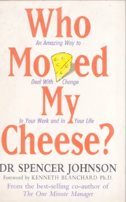WHO MOVED MY CHEESE BY DR.SPENCER JHONSON
