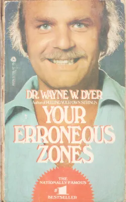 YOUR ERRONEOUS ZONES BY DR.WAYNE .W DYER