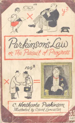 PARKINSON'S LAW OR THE PURSUIT OF PROGRESS BY C. NORTHCOTE PARKINSON