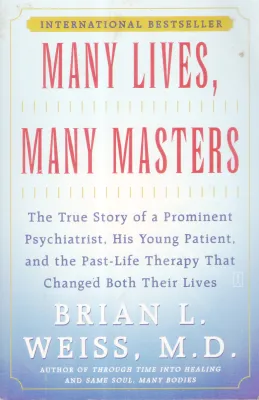 MANY LIVES, MANY MASTERSV BY BRIAN L. WEISS,M.D