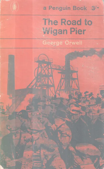 THE ROAD TO WIGAN PIER BY GEORGE ORWELL