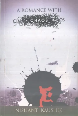 A ROMANCE WITH CHAOS BY NISHANT KAUSHIK