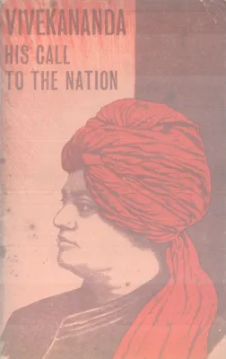 VIVEKANANDA HIS CALL TO THE NATION BY SWAMI VIVEKANANDA