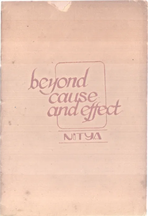 BEYOND CAUSE AND EFFECT BY NITYA