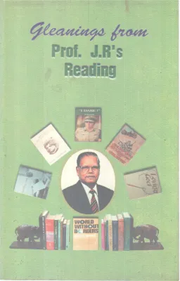 GLEANINGS FROM PROF. J.R'S READING BY PROFESSOR JANAKIRAMA RAMACHANDRAN