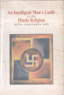 AN INTELLIGENT MAN'S GUIDE TO THE HINDU RELIGION BY NITYA CHAITANYA YATI