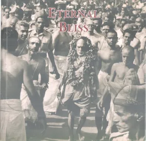 ETERNAL BLISS BY SRI KANCHI MAHASWAMI PEETAROHANA SHATABDI MAHOTSAVA TRUST