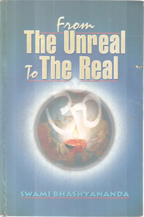 FROM THE UNREAL TO THE REAL BY SWAMI BHASHYANDA
