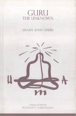GURU THE UNKNOWN BY SWAMY JHON SPIERS
