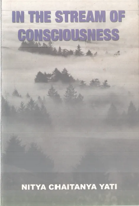 IN THE STREAM OF CONSCIOUSNESS BY NITYA CHAITANYA YATI
