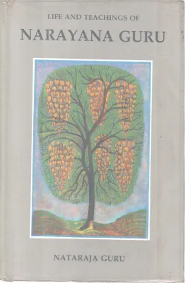 LIFE AND TEACHINGS OF NARAYANA GURU BY NATARAJA GURU