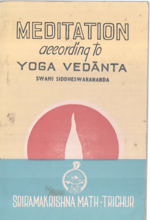 MEDITATION ACCORDING TO YOGA VEDANTA BY SWAMI SIDDHESWARANANDA