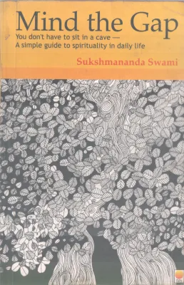 MIND THE GAP BY SUKSHMANANDA SWAMI