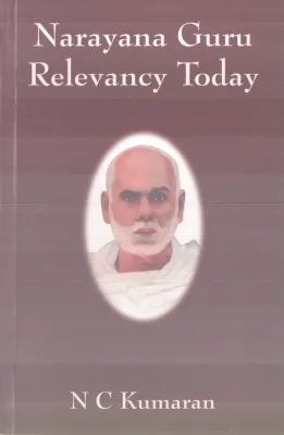 NARAYANA GURU RELEVANCY TODAY BY N C KUMARAN