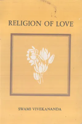 RELIGION OF LOVE BY SWAMI VIVEKANANDA