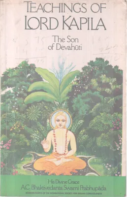 TEACHINGS OF LORD KAPILA BY A.C. BHAKTIVEDANTA SWAMI PRABHUPADA