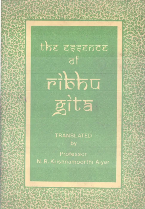 THE ESSENCE OF RIBHU GITA BY SRI RAMANASRAMAM