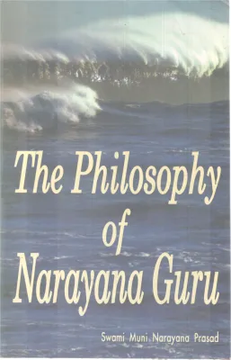 THE PHILOSOPHY OF NARAYANA GURU BY SWAMI MUNI NARAYANA PRASAD