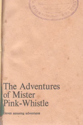 THE ADVENTURE OF MISTER PINK-WHISTLE