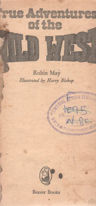 TRUE ADVENTURES OF THE WILD WEST BY ROBIN MAY