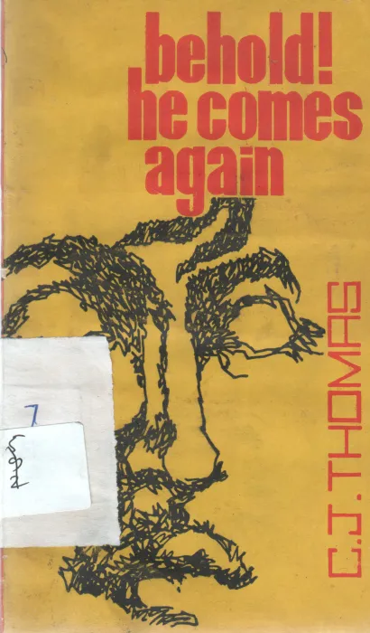 BEHOLD HE COMES AGAIN BY C.J THOMAS