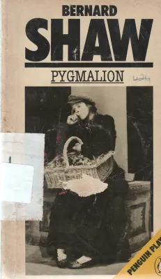 PYGMALION BY BERNAD SHAW