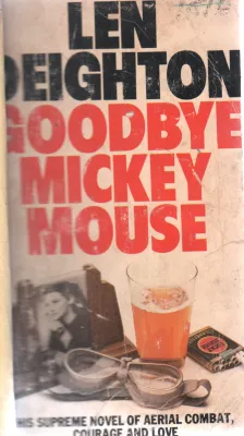 GOOD BYE MICKY MOUSE BY LEN DEIGHTON