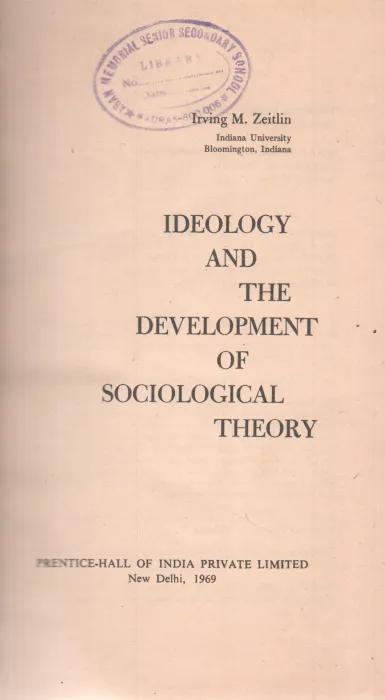 IDEOLOGY AND THE DEVELOPMENT OF SOCIOLOGICAL THEORY BY IRVING M. ZEITLIN