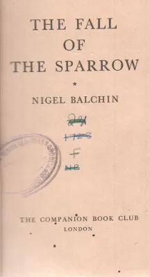 THE FALL OF THE SPARROW BY NIGEL BALCHIN