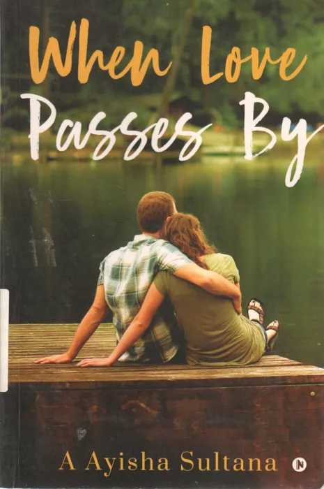 WHEN LOVE PASSES BY BY AYISHA SULTANA