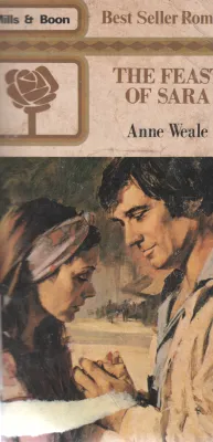 THE FEAST OF SARA BY ANNE WEALE