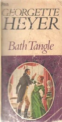 BATH TANGLE BY GEORGETTE HEYER