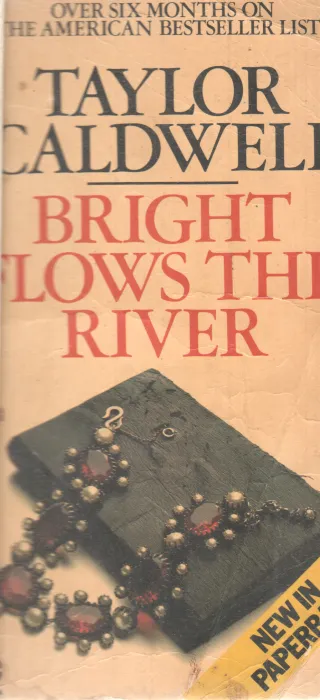 BRIGHT THE FLOWS THE RIVER BY TAYLOR CALDWELL