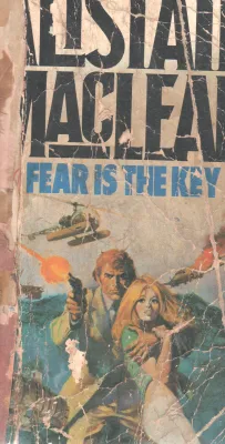 FEAR IS THE KEY BY ALISTAIR MACLEAN