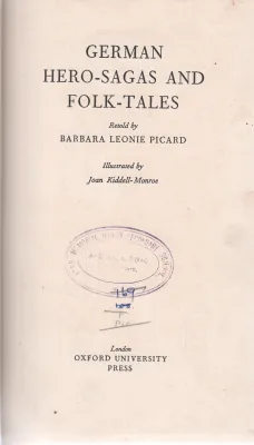 GERMAN HERO-SAGAS AND FOLK TALES BY BARBARA LEONITE PICARD