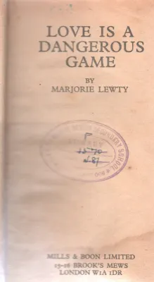 LOVE IS A DANGEROUS GAME BY MARJORIE LEWTY