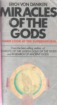 MIRACLES OF THE GODS BY ERICH VON DANIKEN