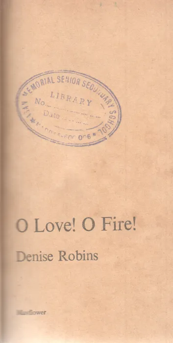 O LOVE! O FIRE! BY DENISE ROBINS
