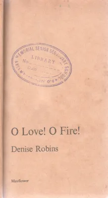 O LOVE O FIRE BY DENISE ROBINS